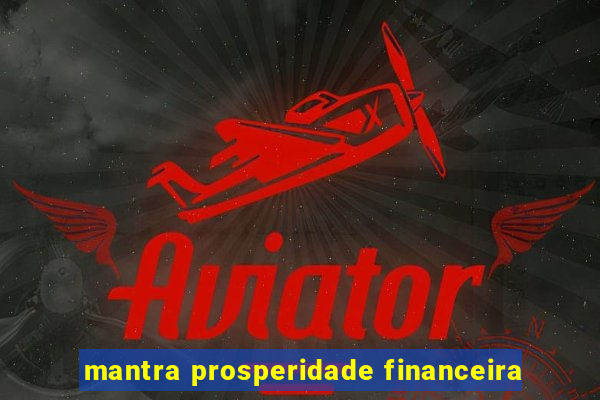 mantra prosperidade financeira