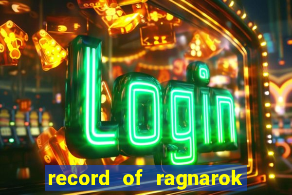 record of ragnarok 3 temporada assistir