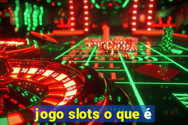 jogo slots o que é