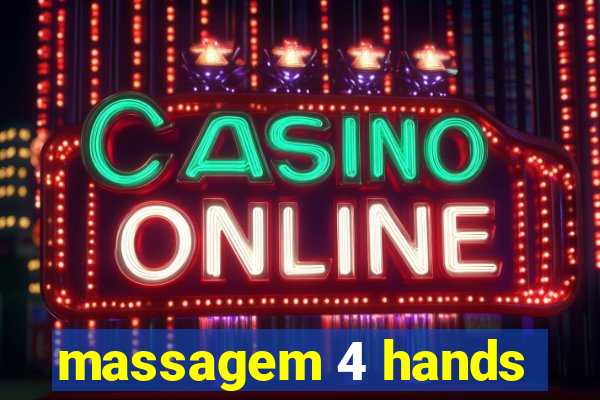 massagem 4 hands