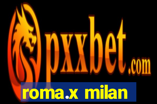 roma.x milan