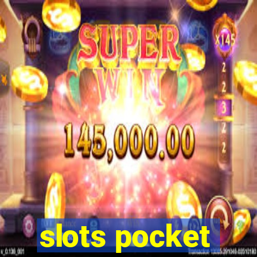 slots pocket