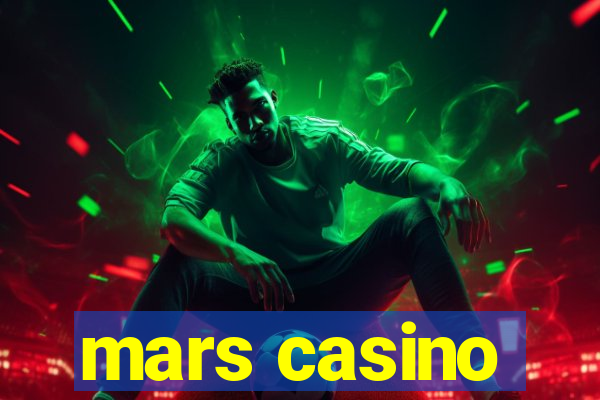 mars casino