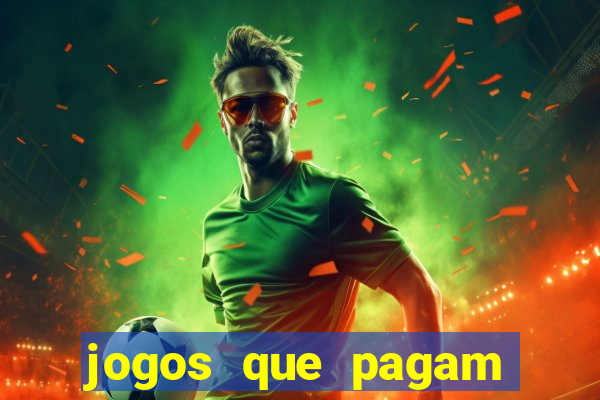 jogos que pagam dinheiro de verdade 2023