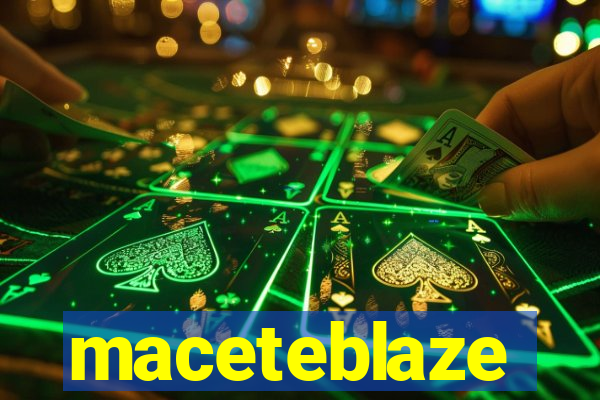 maceteblaze