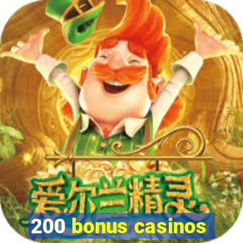 200 bonus casinos