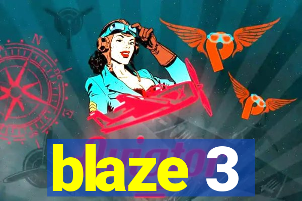 blaze 3