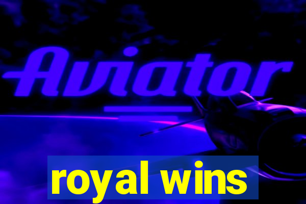 royal wins