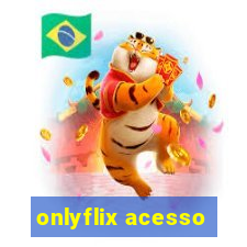 onlyflix acesso