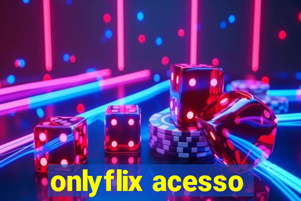 onlyflix acesso