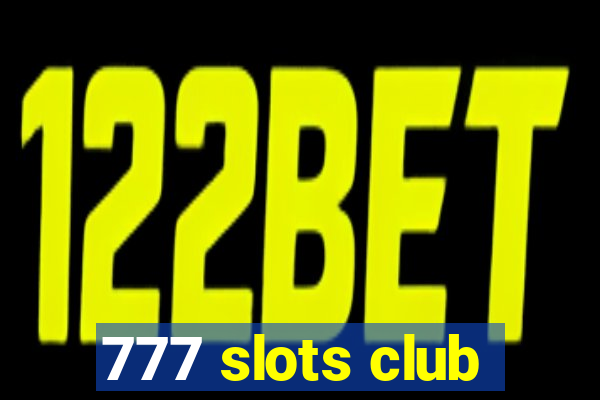 777 slots club