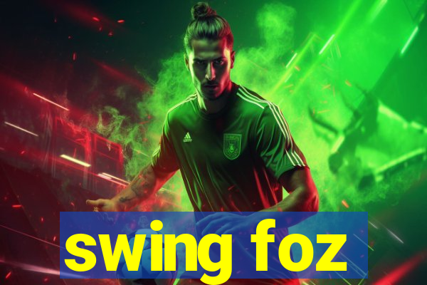 swing foz