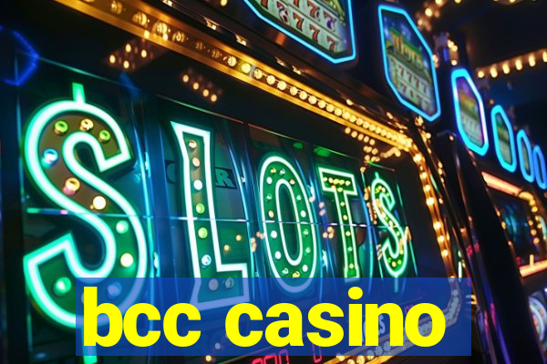 bcc casino