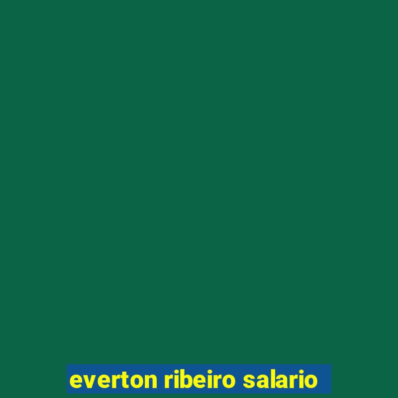 everton ribeiro salario