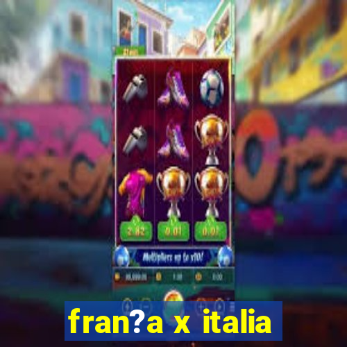 fran?a x italia