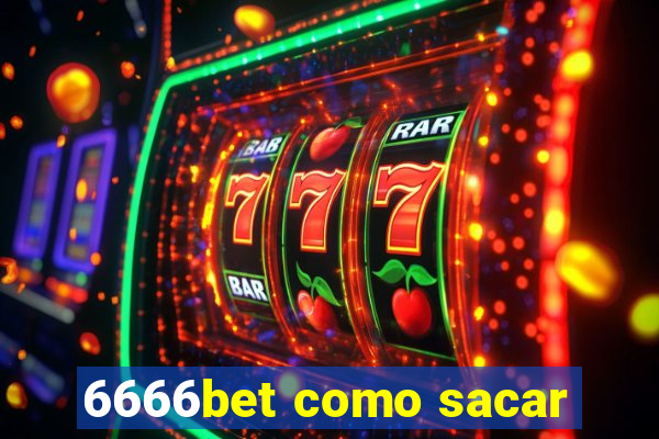 6666bet como sacar