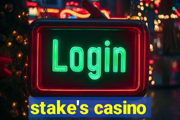 stake's casino