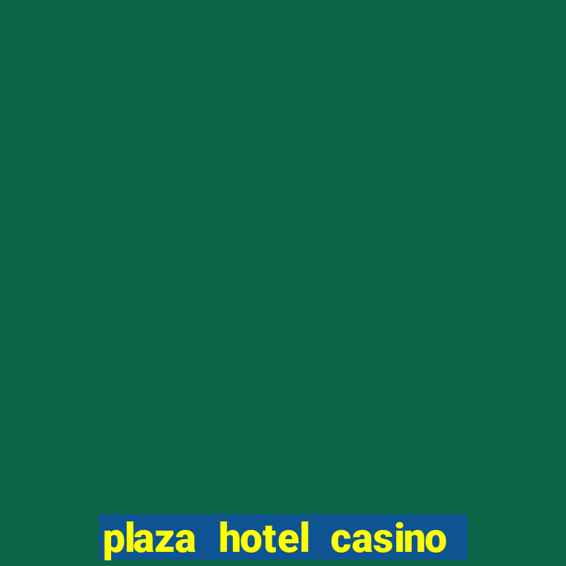 plaza hotel casino las vegas