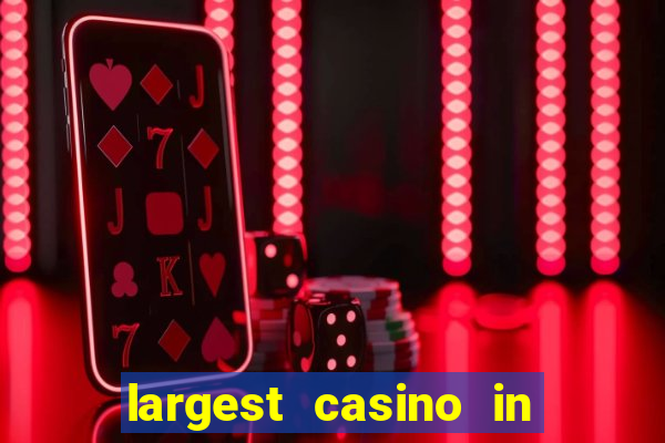 largest casino in united states