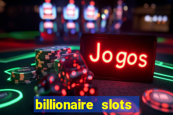 billionaire slots slots game