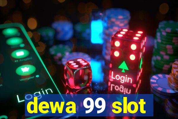 dewa 99 slot