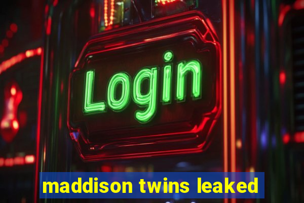 maddison twins leaked