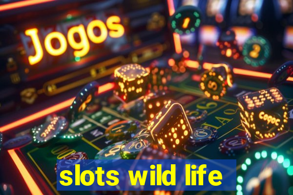 slots wild life