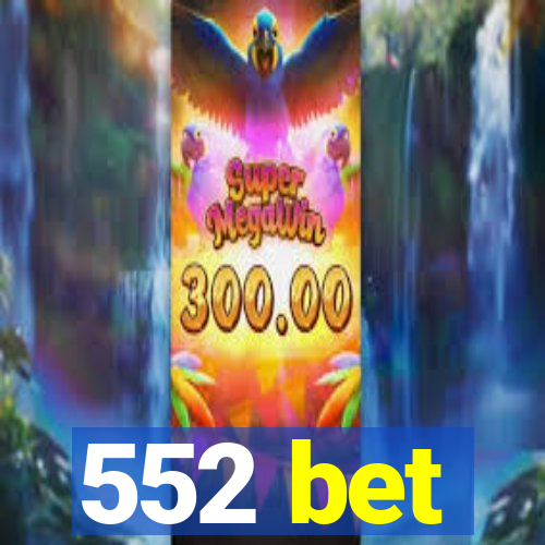 552 bet