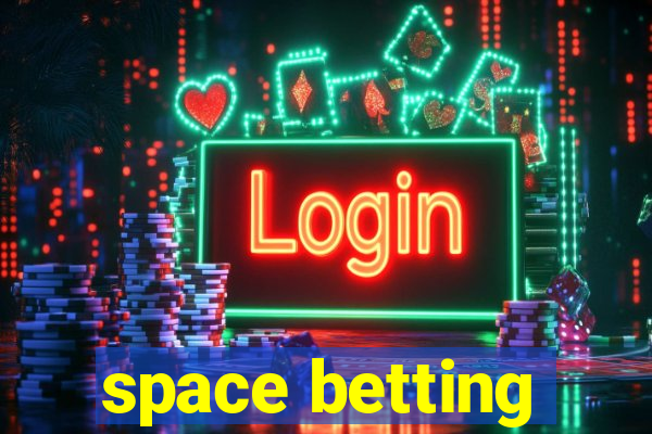 space betting