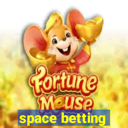 space betting