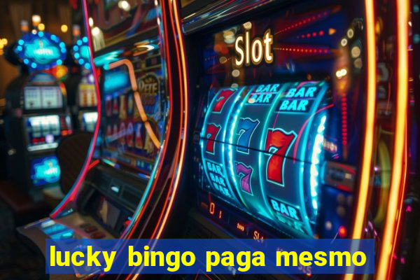 lucky bingo paga mesmo