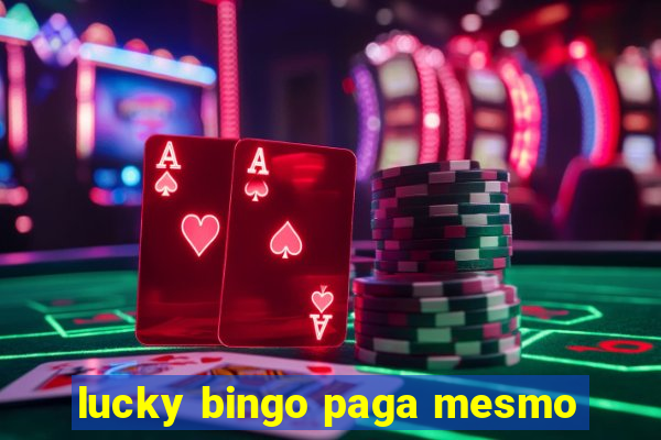 lucky bingo paga mesmo