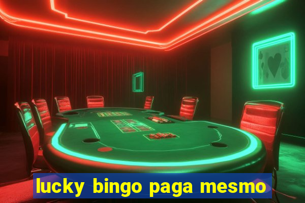 lucky bingo paga mesmo