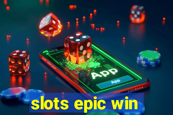 slots epic win