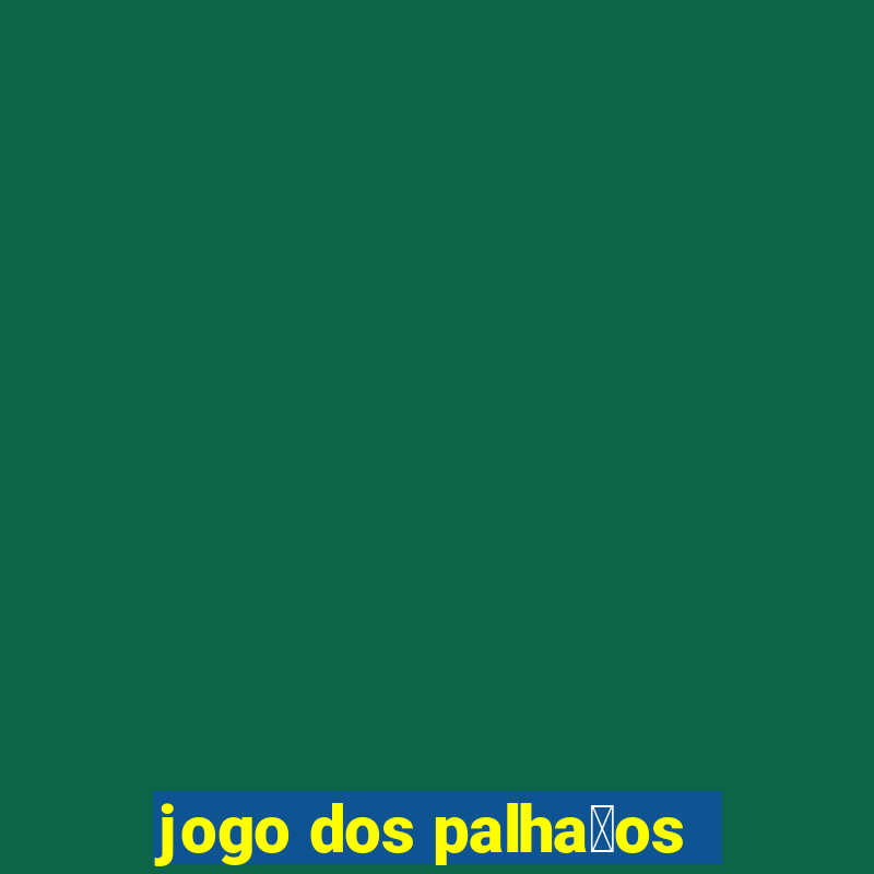 jogo dos palha莽os