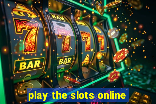 play the slots online