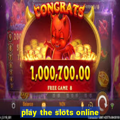 play the slots online