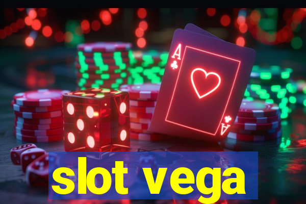 slot vega