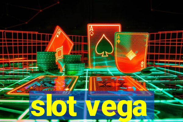 slot vega