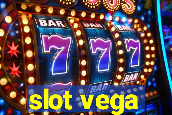 slot vega