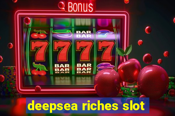 deepsea riches slot