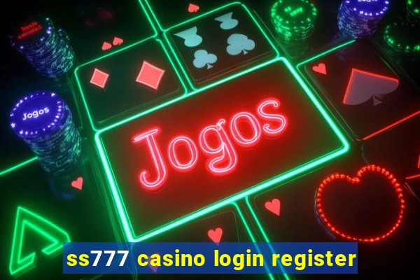 ss777 casino login register