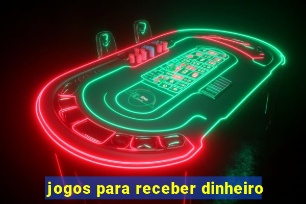 jogos para receber dinheiro