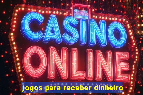 jogos para receber dinheiro