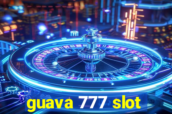 guava 777 slot