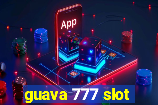 guava 777 slot