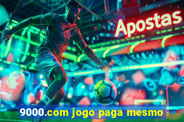 9000.com jogo paga mesmo