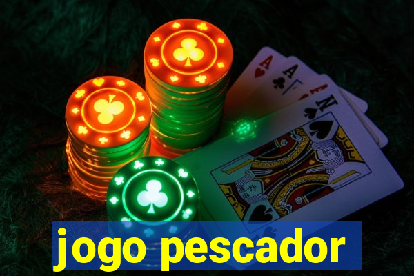 jogo pescador