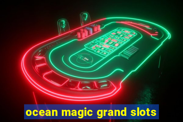 ocean magic grand slots