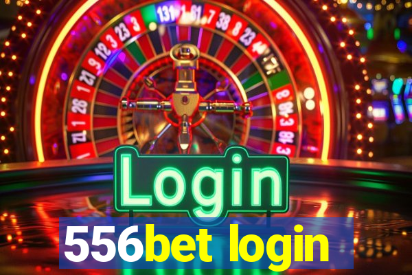 556bet login